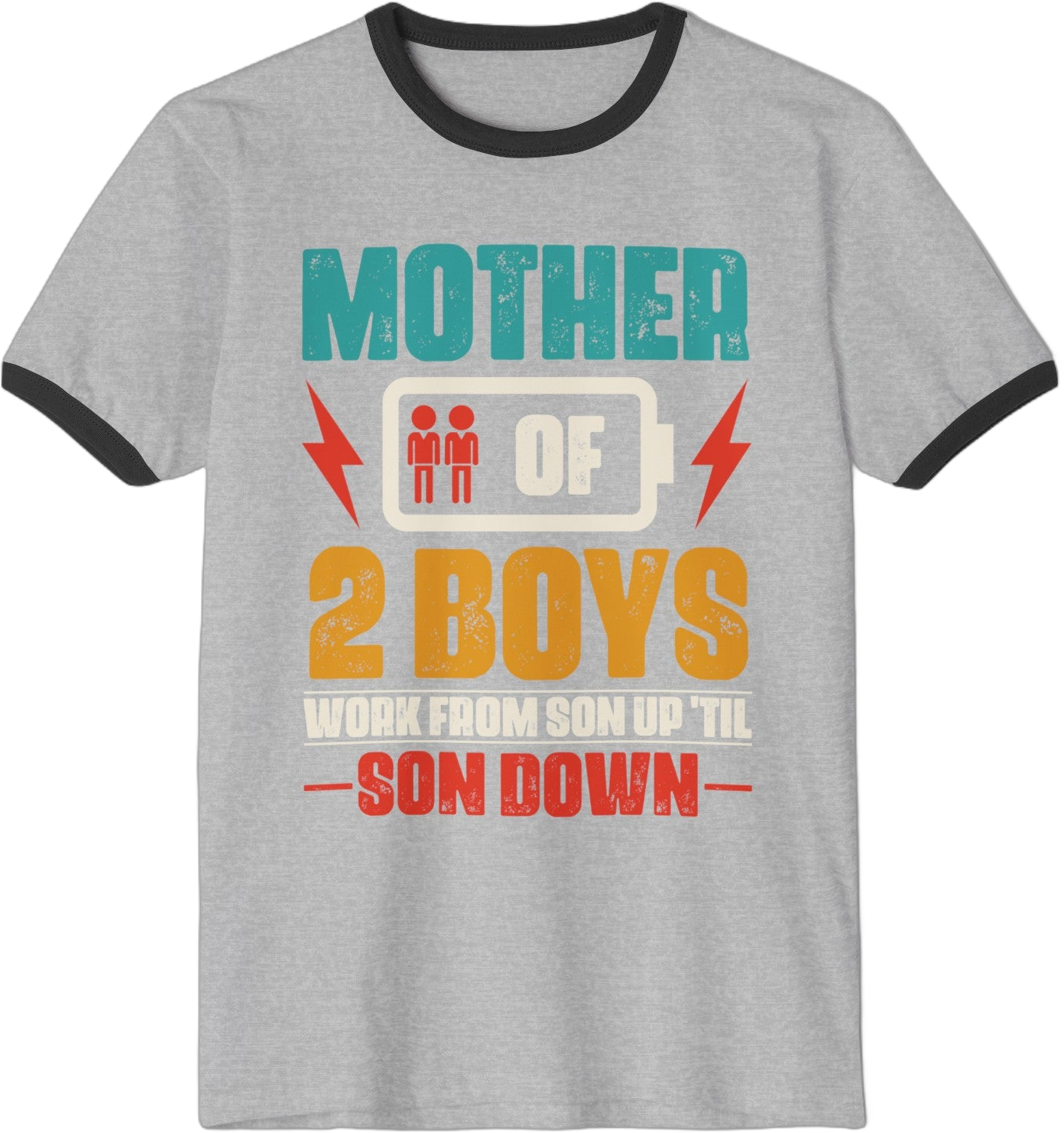 Mother of 2 Boys From Sun Up Till Son Down Shirt, Funny Mothers Day Tee, Gift for Mommy, Mothers Day Tee, Mother of 2 Boys Tee, Unisex Cotton Ringer T-Shirt